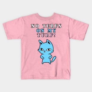 NO TERFS on my Turf! Kids T-Shirt